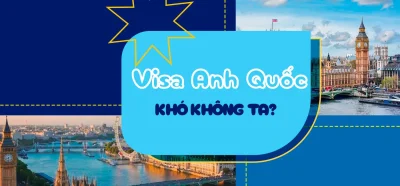 Cách xin visa Anh Quốc