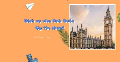 Dịch vụ làm visa Anh Quốc