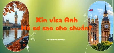 Hồ sơ xin visa Anh